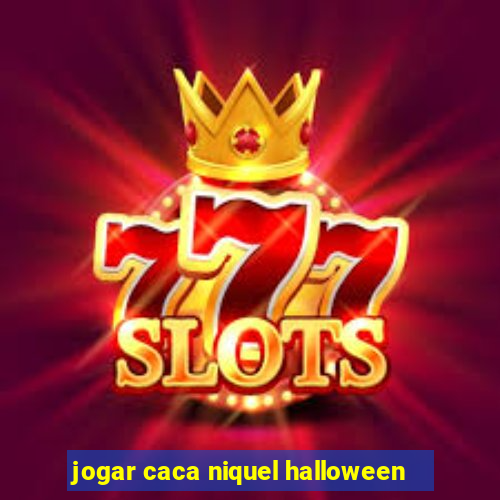 jogar caca niquel halloween